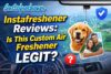 Instafreshener Reviews 2026: Is This Custom Air Freshener Actually Legit?